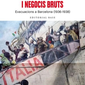 HUMANITARISME, CONSOLATS I NEGOCIS BRUTS: EVACUACIONS A BARCELONA (1936-1938)
				 (edición en catalán)