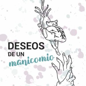 (I.B.D.) DESEOS DE UN MANICOMIO