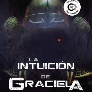 (I.B.D.) LA INTUICION DE GRACIELA: EL SEGUNDO ORIGEN