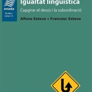 IGUALTAT LINGÜISTICA: CAPGIRAR EL DESUS I LA SUBORDINACIO (VAL)
				 (edición en valenciano)