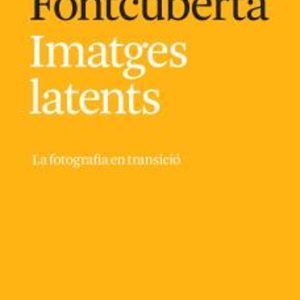 IMATGES LATENTS: LA FOTOGRAFIA EN TRANSICIO
				 (edición en catalán)