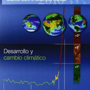 INFORME SOBRE EL DESARROLLO MUNDIAL 2010: DESARROLLO Y CAMBIO CLI MATICO