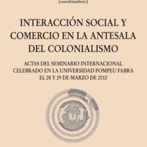 INTERACCION SOCIAL Y COMERCIO EN LA ANTESALA: DEL COLONIALISMO CU ADERNOS DE ARQUEOLOGIA MEDITERRANEA