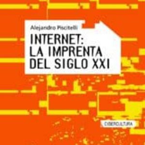 INTERNET: LA IMPRENTA DEL SIGLO XXI