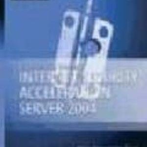 INTERNET SECURITY AND ACCELERATION SERVER 2004
				 (edición en inglés)