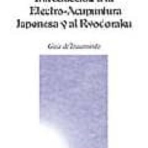 INTRODUCCION A LA ELECTRO-ACUPUNTURA JAPONESA Y AL RYODORAKU
