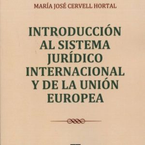 INTRODUCCION AL SISTEMA JURIDICO INTERNACIONAL Y DE LA UNION EUROPEA