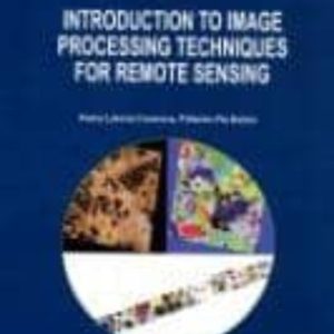 INTRODUCTION TO IMAGE PROCESSING TECHNIQUES FOR REMOTE SENSING (D VD + FOLLETO)
				 (edición en inglés)