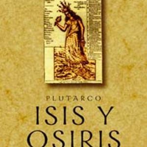 ISIS Y OSIRIS: LOS MISTERIOS DE LA INICIACION