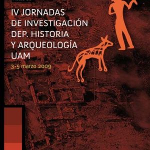 IV JORNADAS DE INVESTIGACION DEP. HISTORIA Y ARQUEOLOGIA UAM