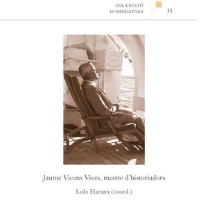 JAUME VICENS VIVES: MESTRE D HISTORIADORS
				 (edición en catalán)