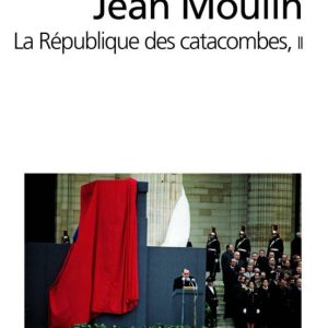JEAN MOULIN: LA RÉPUBLIQUE DES CATACOMBES VOLUME 2
				 (edición en francés)
