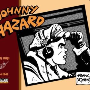 JOHNNY HAZARD: DAILY STRIPS: 1944-1946
