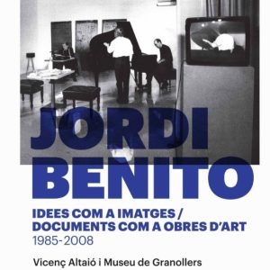 JORDI BENITO. IDEES COM A IMATGES T DOCUMENTS COM A OBRES D ART 1985-2008
				 (edición en catalán)