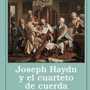 JOSEPH HAYDN Y EL CUARTETO DE CUERDA