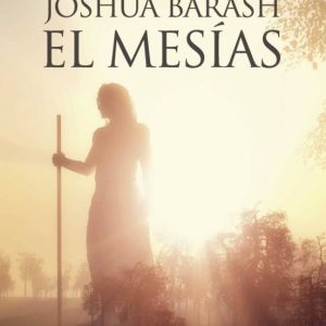 JOSHUA BARASH EL MESÍAS