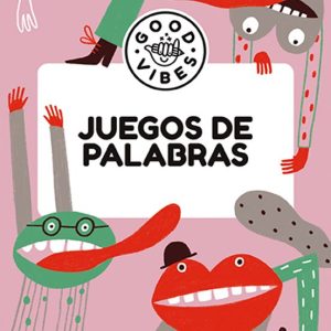JUEGOS DE PALABRAS (GOOD VIBES)
