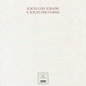 JUICIO CON JURADO Y JUICIO PRO FORMA