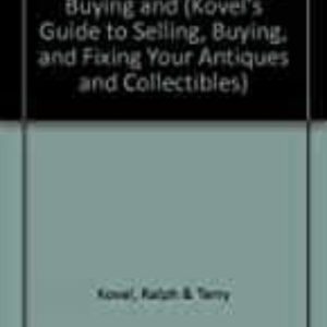 KOVELS  GUIDE TO SELLING, BUYING, AND FIXING YOUR ANTIQUES AND COLLECTIBLES
				 (edición en inglés)