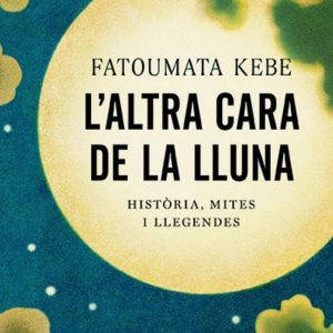 L ALTRA CARA DE LA LLUNA: HISTORIA, MITES I LLEGENDES
				 (edición en catalán)