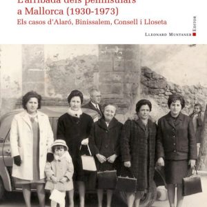 L ARRIBADA DELS PENINSULARS A MALLORCA (1930-1973)
				 (edición en catalán)