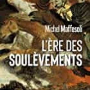 L ÈRE DES SOULÈVEMENTS
				 (edición en francés)