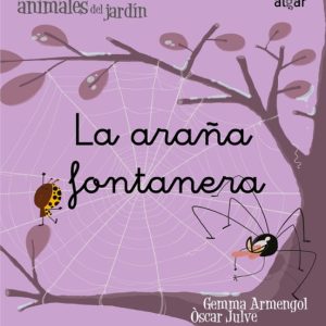 LA ARAÑA FONTANERA (LOS ANIMALES DEL JARDIN) (CURSIVA)