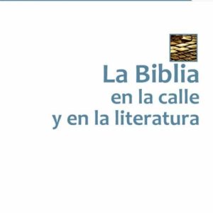 LA BIBLIA EN LA CALLE Y EN LA LITERATURA