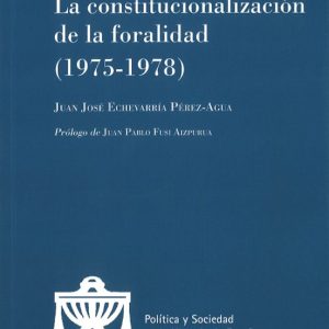 LA CONSTITUCIONALIZACIÓN DE LA FORALIDAD (1975-1978)