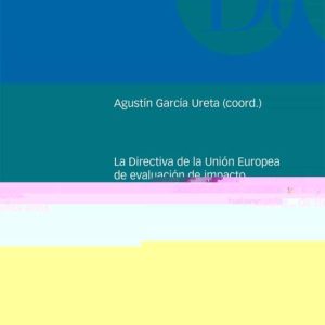 LA DIRECTIVA DE LA UNION EUROPEA DE EVALUACION DE IMPACTO AMBIENTAL DE PROYECTOS: BALANCE DE TREINTA AÑOS