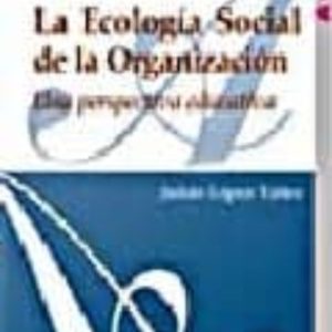LA ECOLOGIA SOCIAL DE LA ORGANIZACION