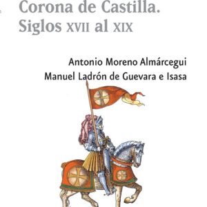 LA HIDALGUIA EN LA CORONA DE CASTILLA (SIGLOS XVII AL XIX)