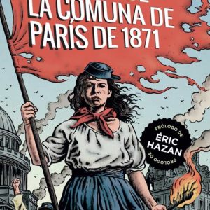 LA HISTORIA DE LA COMUNA DE PARÍS DE 1871