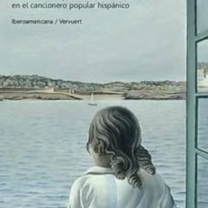 LA NIÑA Y EL MAR: FORMAS, TEMAS Y MOTIVOS TRADICIONALES EN EL CAN CIONERO POPULAR ESPAÑOL