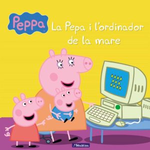 LA PEPA I L ORDINADOR DE LA MARE (LA PORQUETA PEPA. PRIMERES LECTURES 15)
				 (edición en catalán)
