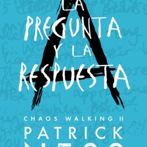 LA PREGUNTA Y LA RESPUESTA (CHAOS WALKING 2)