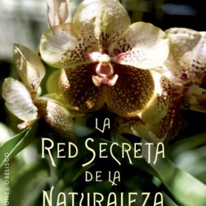 LA RED SECRETA DE LA NATURALEZA