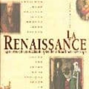 LA RENAISSANCE: 1401-1610, DEUX SIECLES DE SPLENDEUR DANS L ART EN EUROPE: JAN VAN EYCK, MASACCIO, DONATELLO, ROGIER VAN DER WEYDEN, PIERO DELLA FRANCESCA, JEAN FOUQUET, ANTONELLO DA MESSINA, HANS ME
				 (edición en francés)