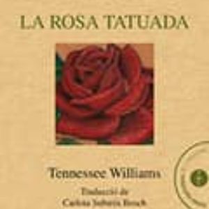 LA ROSA TATUADA (CATALAN)
				 (edición en catalán)