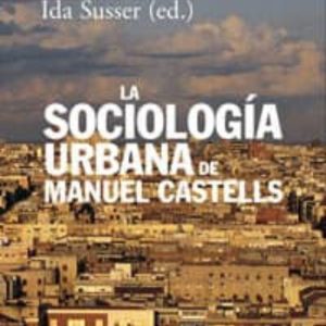 LA SOCIOLOGIA URBANA DE MANUEL CASTELLS