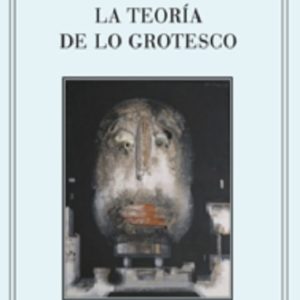 LA TEORIA DE LO GROTESCO