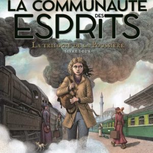 LA TRILOGIE DE LA POUSSIERE 2: LA COMMUNAUTE DES ESPRITS
				 (edición en francés)