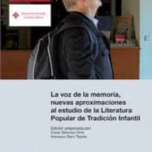 LA VOZ DE LA MEMORIA, NUEVAS APROXIMACIONES AL ESTUDIO DE LA LITE RATURA POPULAR DE TRADICION INFANTIL