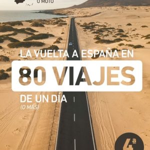 LA VUELTA A ESPAÑA EN 80 VIAJES DE UN DIA (O MAS)
