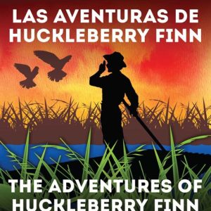 LAS AVENTURAS DE HUCKLEBERRY FINN / THE ADVENTURES OF HUCKLEBERRY FINN (ED. BILINGÜE ESPAÑOL - INGLES)