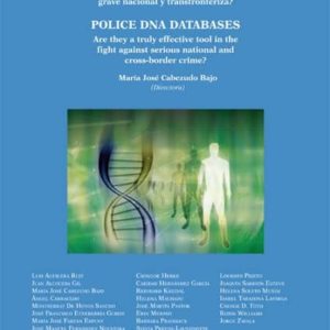 LAS BASES DE DATOS POLICIALES DE ADN/POLICE DNA DATABASES