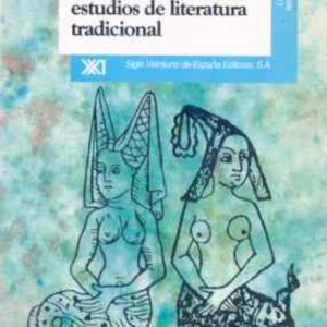 LAS DOS SIRENAS Y OTROS ESTUDIOS DE LITERATURA TRADICIONAL: DE LA EDAD MEDIA AL SIGLO XX