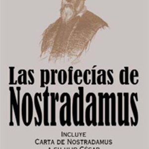 LAS PROFECIAS DE NOSTRADAMUS