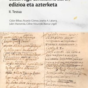 LAZARRAGA EZKUIZKRIBUAREN EDIZIOA ETA AZTERKETA. II. TESTUA
				 (edición en euskera)