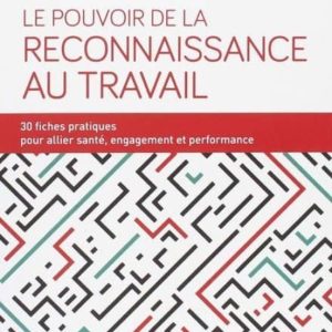 LE POUVOIR DE LA RECONNAISSANCE AU TRAVAIL
				 (edición en francés)